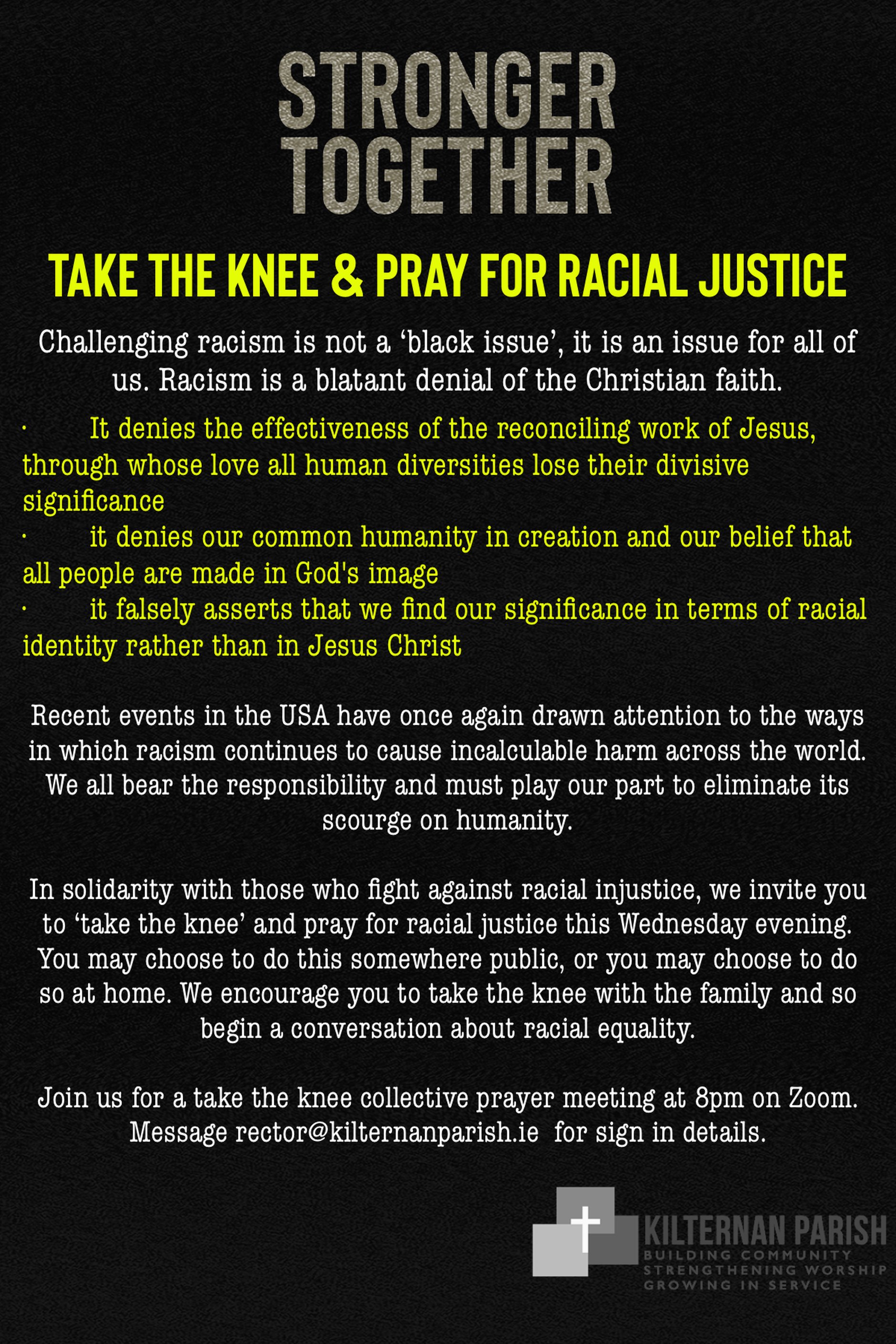 Kilternan Parish Issues Call to Prayer for Racial Justice - Kilternan Parish is urging people to ‘take the knee’ and pray for racial justice this Wednesday evening.  The Rector, the Revd Rob Clements, says challenging racism is not just a black issue but an issue for all of us. Racism is a denial of the Christian faith. You can join the parish in prayer on Zoom. (Details below)