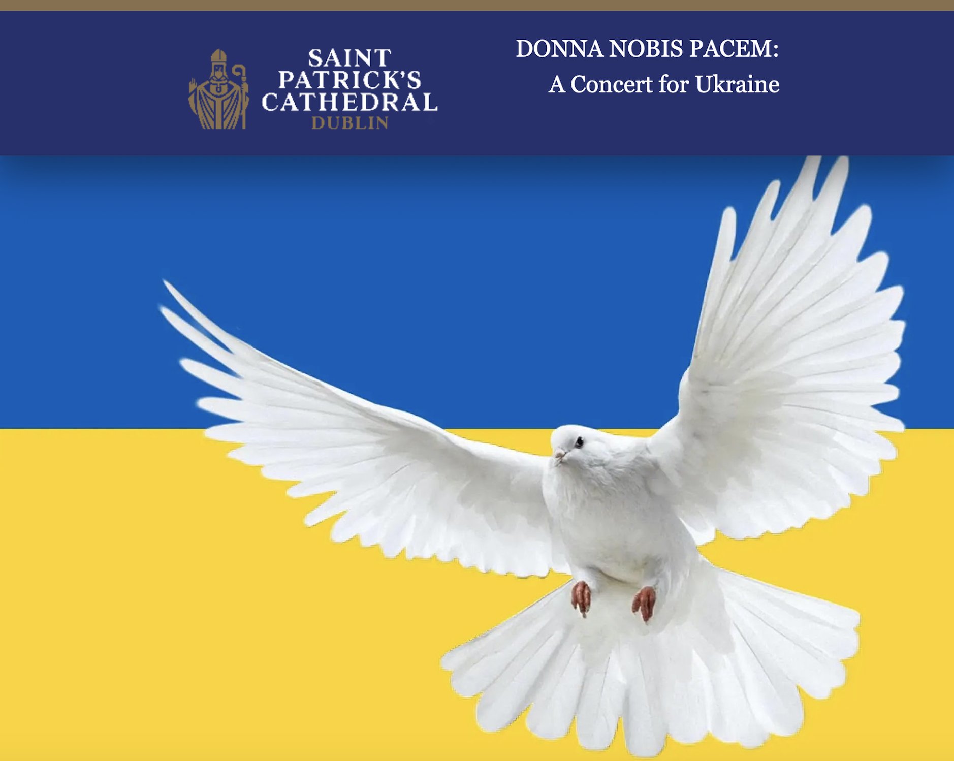 Dona Nobis Pacem: A Concert for Ukraine - St Patrick’s Cathedral, Dublin. Good Friday April 15 at 7.30pm 