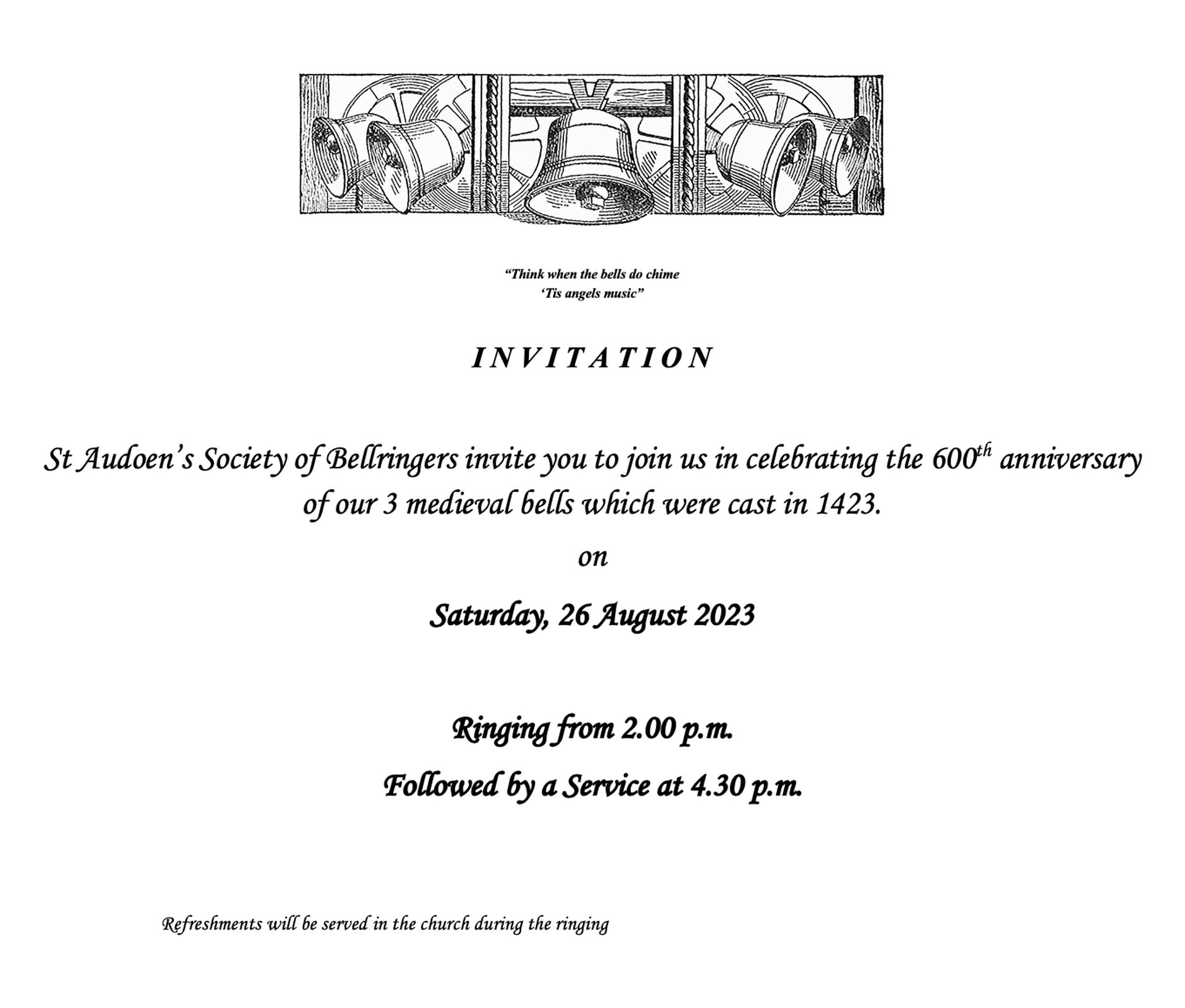 Celebration of St Audoen’s Medieval Bells - The 600th anniversary of three of the bells of St Audoen’s Church on Cornmarket, Dublin, will be commemorated with a service with some celebratory ringing on Saturday August 26. All are invited to attend.