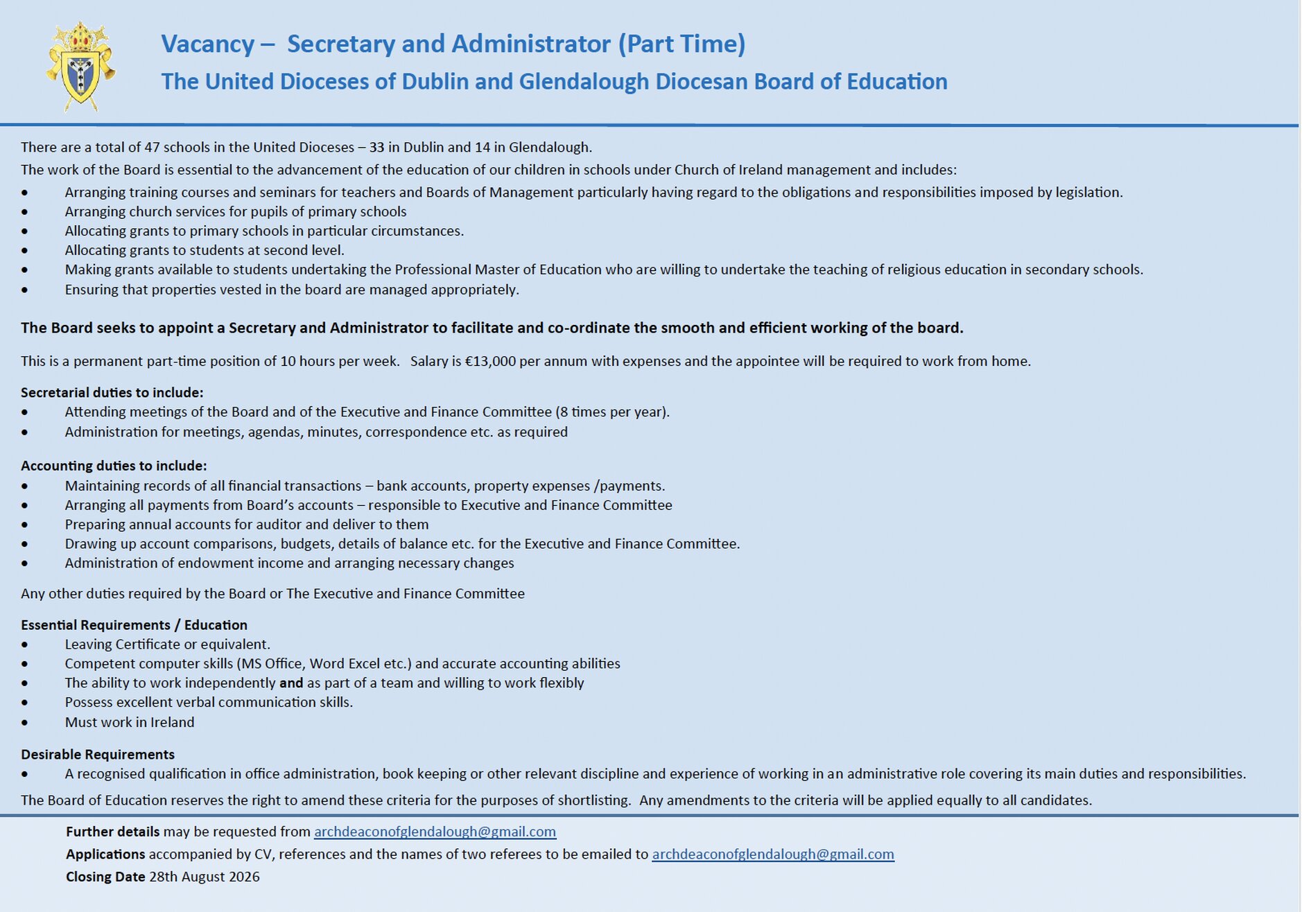 Vacancy &ndash; D&G Board of Education &ndash; Secretary/Administrator (Part Time) - The Dublin and Glendalough Diocesan Board of Education is seeking to recruit a Secretary/Administrator. This is a part time permanent position. Full details are below and the closing date is tomorrow &ndash; August 28 2026. Further information may be obtained from the Archdeacon of Glendalough at archdeaconofglendalough@gmail.com